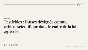Pesticides : l'Anses désignée comme arbitre scientifique dans le cadre de la loi agricole