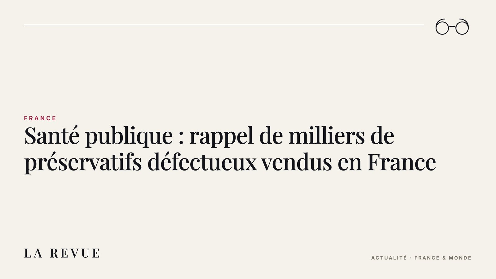 Santé publique : rappel de milliers de préservatifs défectueux vendus en France