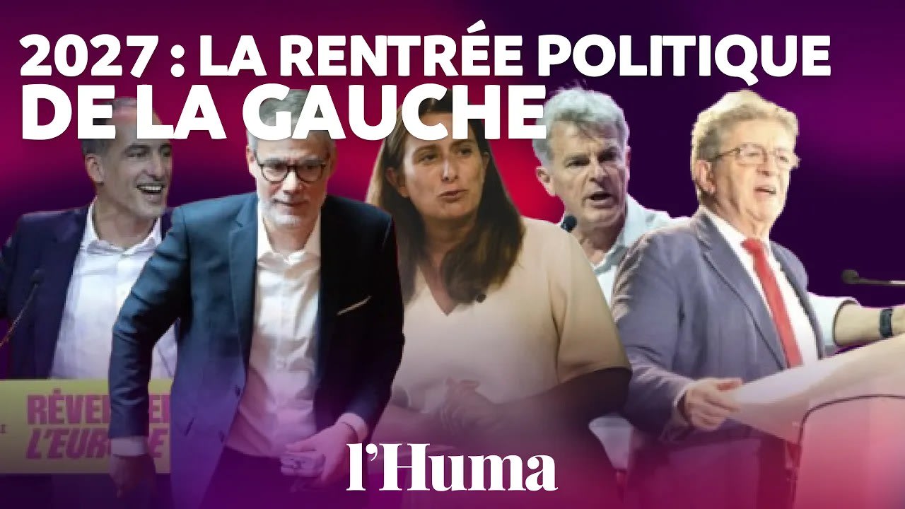 Présidentielle 2027 : la gauche entame sa rentrée politique sous le signe des divisions