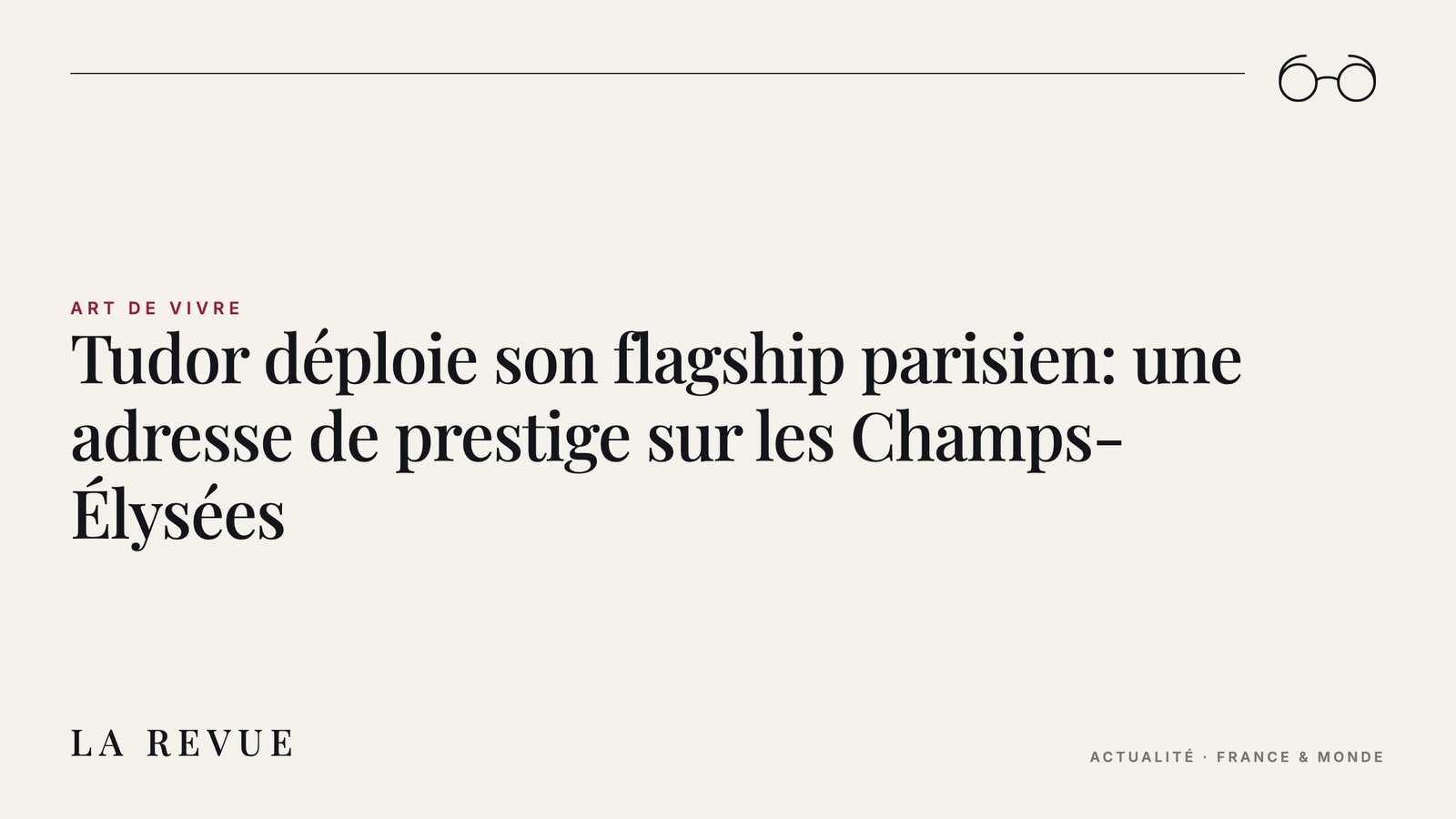 Tudor déploie son flagship parisien: une adresse de prestige sur les Champs-Élysées