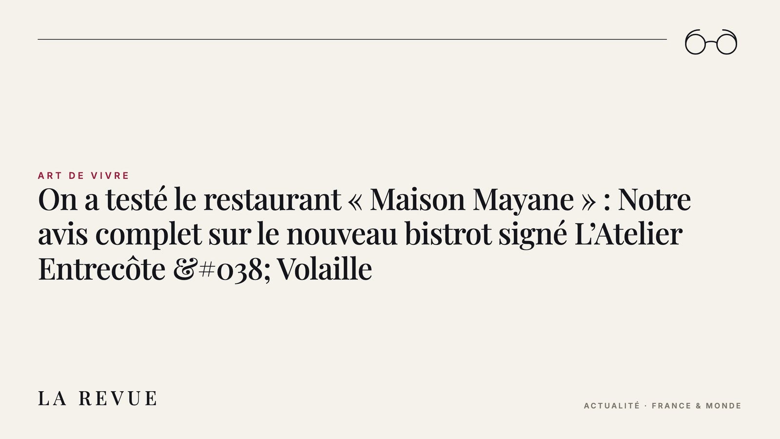 On a testé le restaurant « Maison Mayane » : Notre avis complet sur le nouveau bistrot signé L’Atelier Entrecôte & Volaille