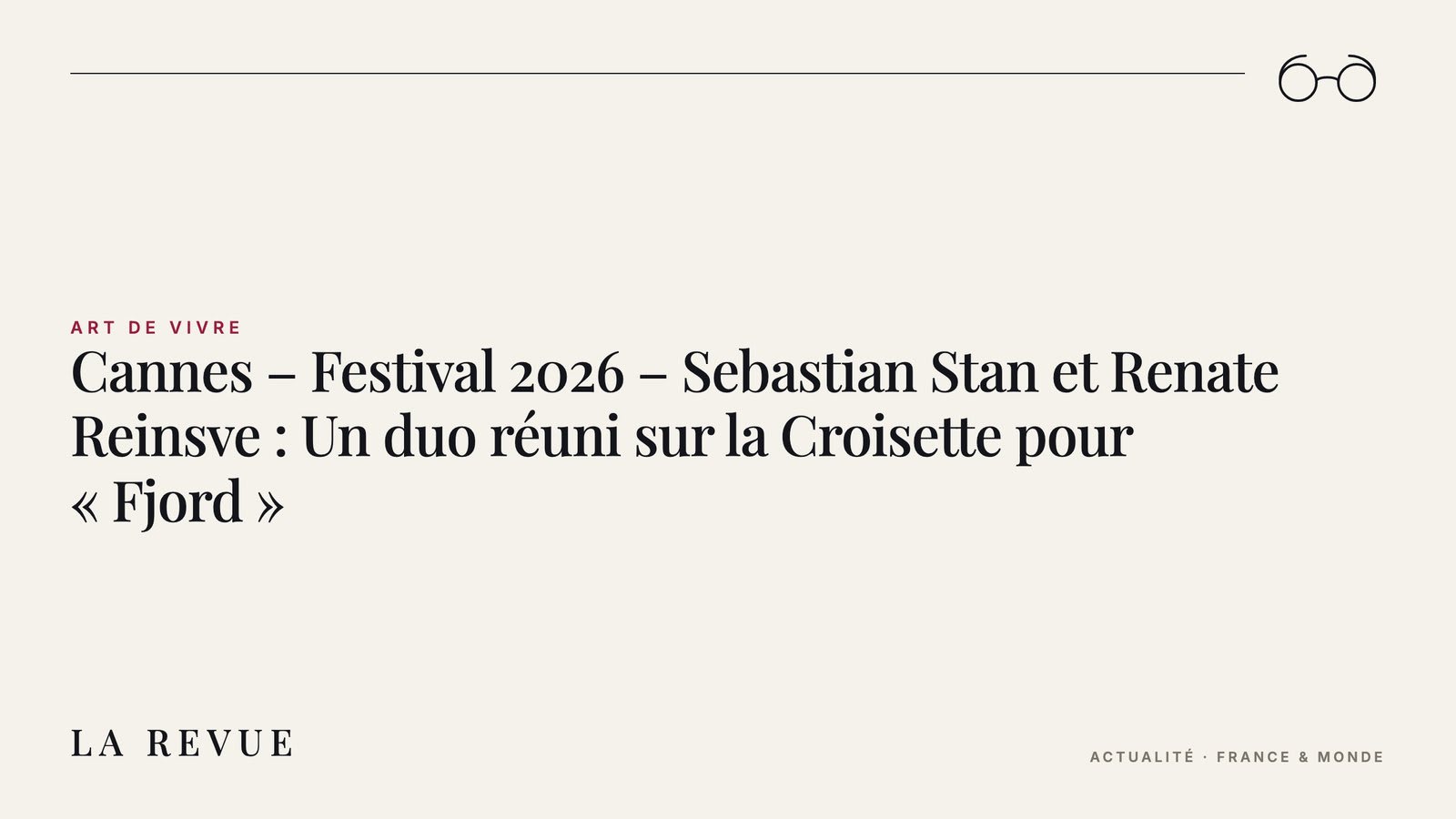 Cannes – Festival 2026 – Sebastian Stan et Renate Reinsve : Un duo réuni sur la Croisette pour « Fjord »