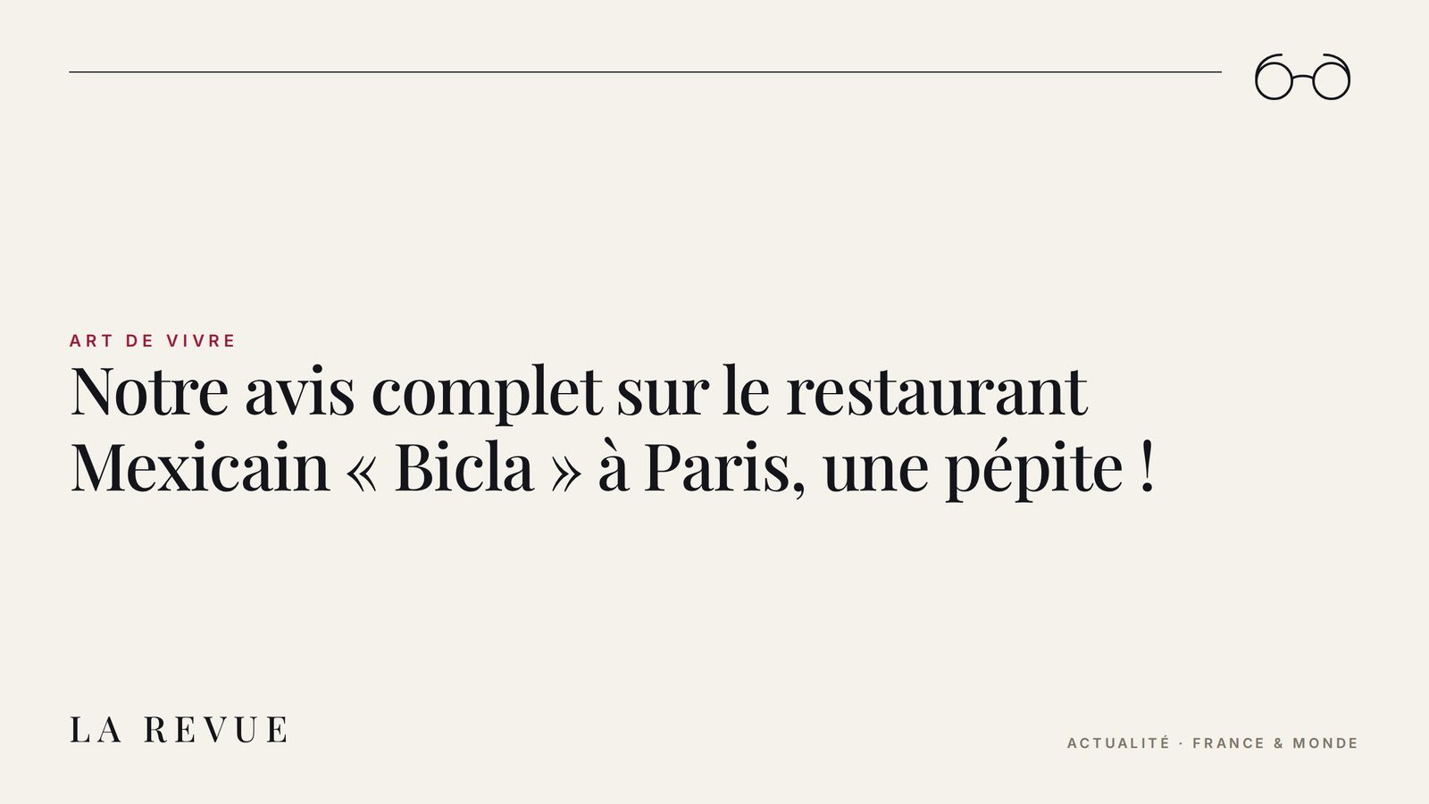 Notre avis complet sur le restaurant Mexicain « Bicla » à Paris, une pépite !