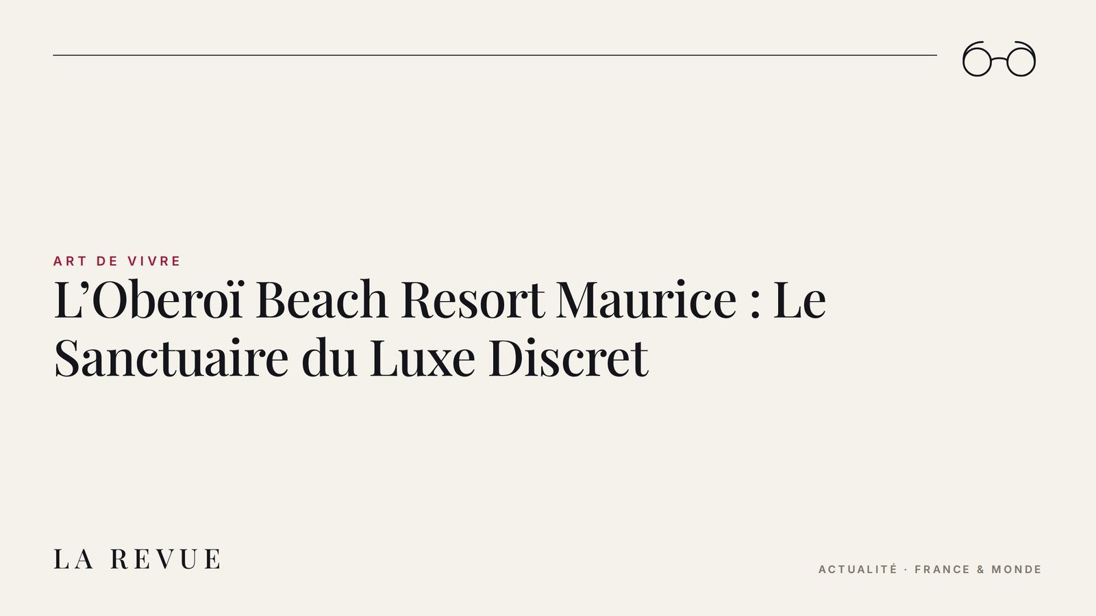 L’Oberoï Beach Resort Maurice : Le Sanctuaire du Luxe Discret
