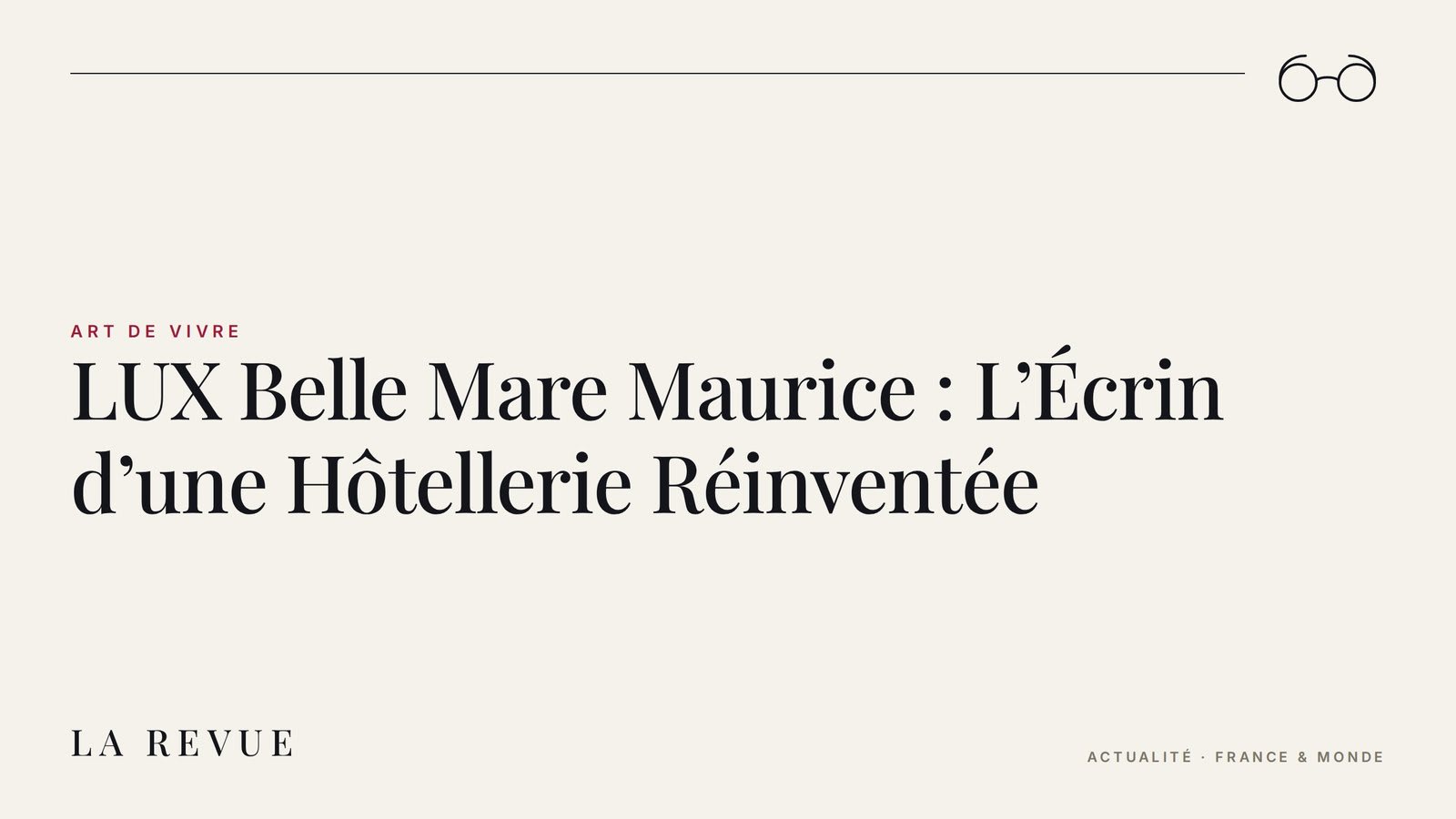 LUX Belle Mare Maurice : L’Écrin d’une Hôtellerie Réinventée