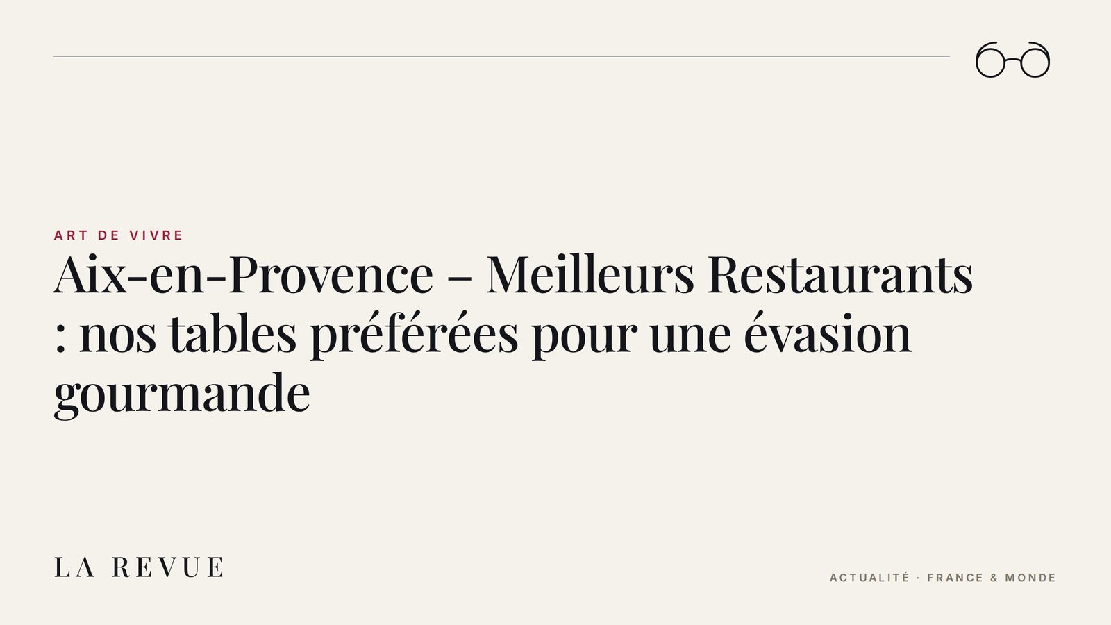 Aix-en-Provence – Meilleurs Restaurants : nos tables préférées pour une évasion gourmande