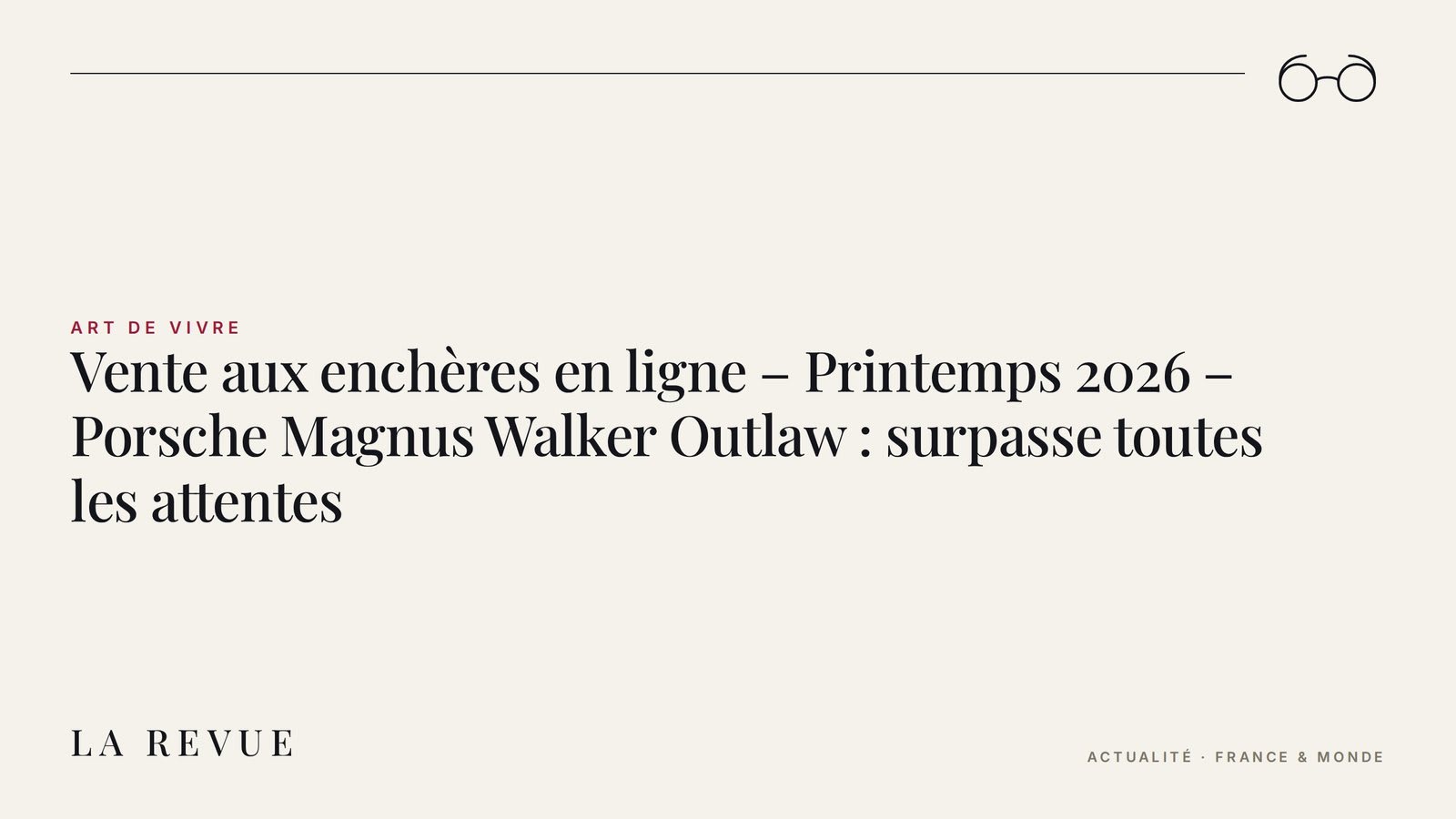 Vente aux enchères en ligne – Printemps 2026 – Porsche Magnus Walker Outlaw : surpasse toutes les attentes