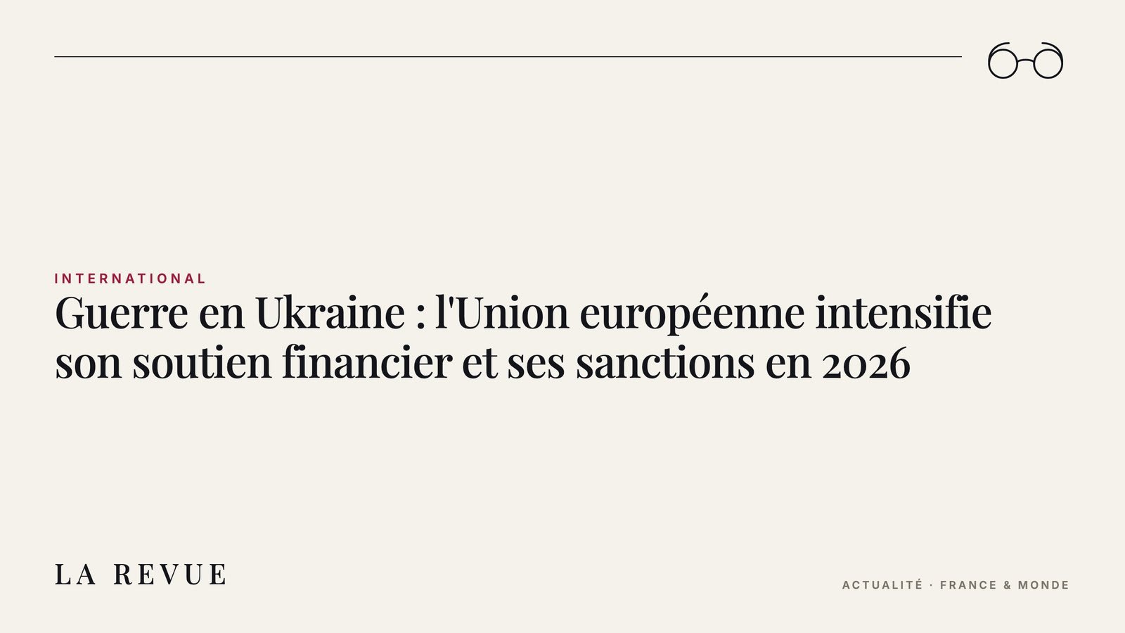 Guerre en Ukraine : l'Union européenne intensifie son soutien financier et ses sanctions en 2026
