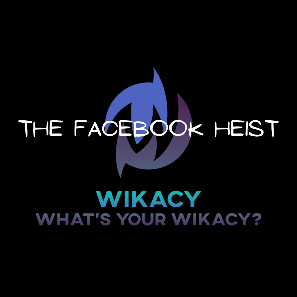 The Facebook Heist