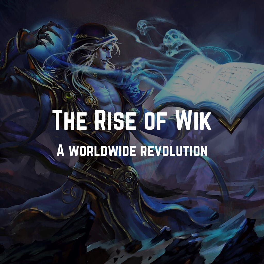 The Rise of Wik