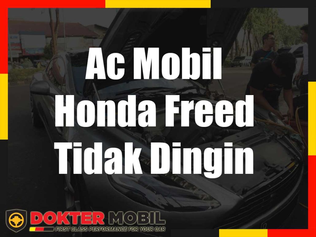  Ac Mobil Honda Freed Tidak Dingin  DokterMobil