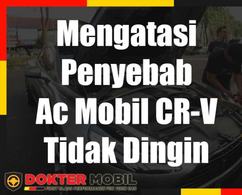 Mengatasi Penyebab Ac Mobil CR-V Tidak Dingin