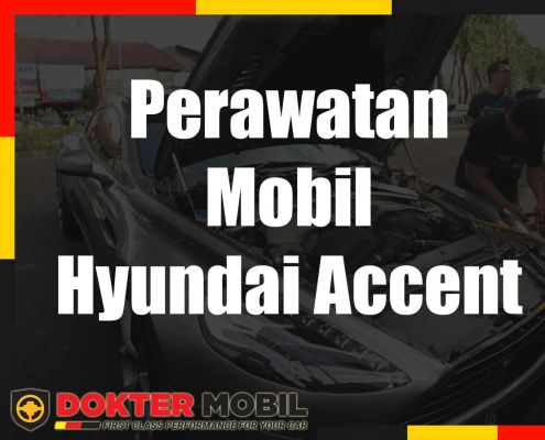 Perawatan Mobil Hyundai Accent