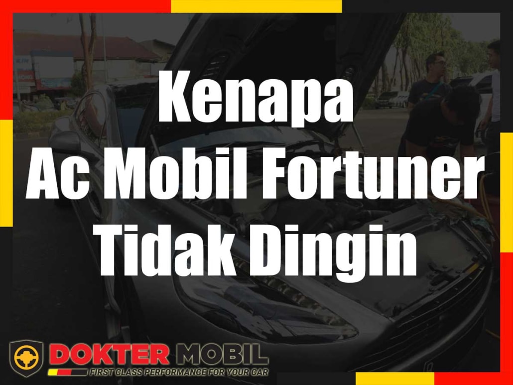 Kenapa Ac Mobil Fortuner Tidak Dingin