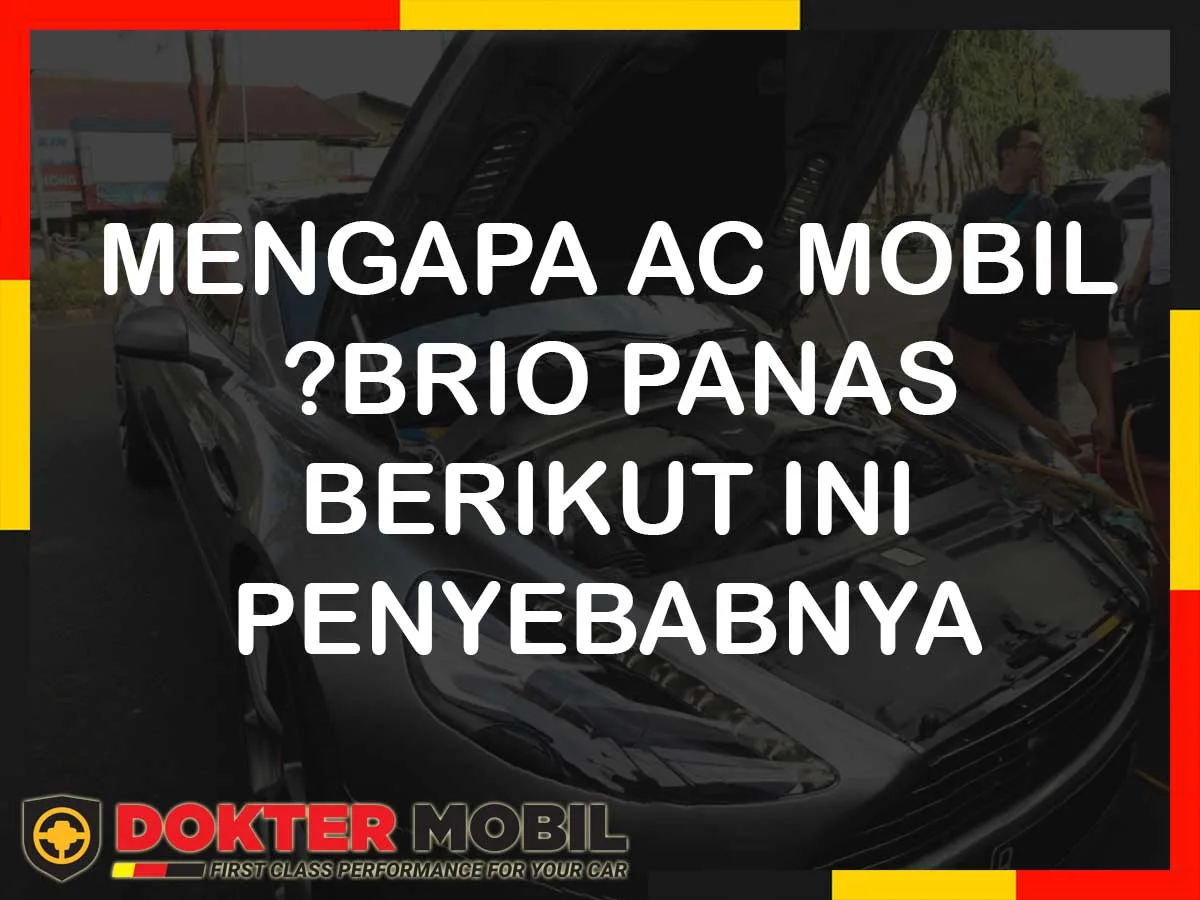 Mengapa Ac Mobil Brio Panas Berikut Ini Penyebabnya Doktermobil