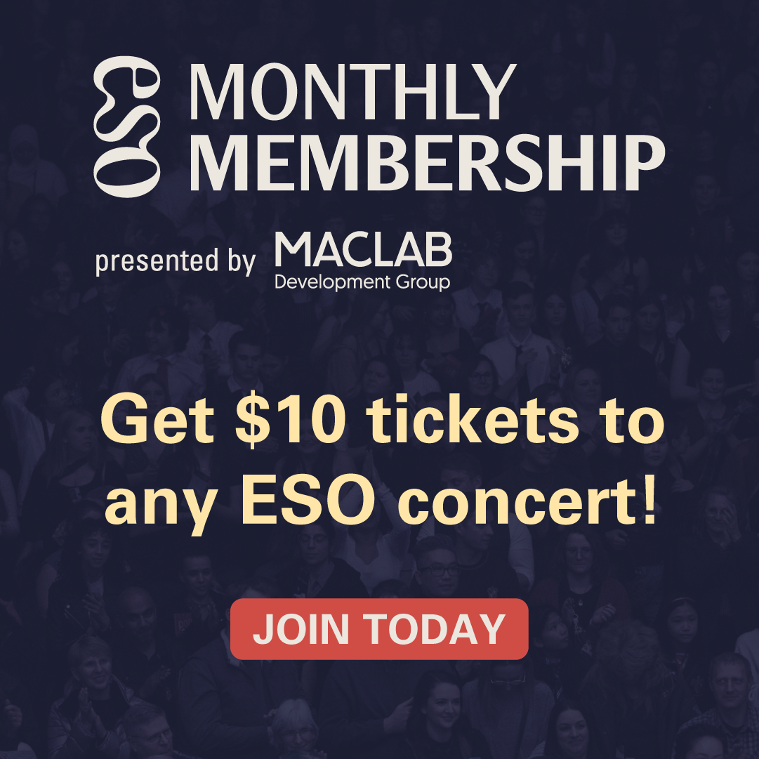 ESO Monthly Membership. Get $10 tickets to over 75 ESO performances. Join today!