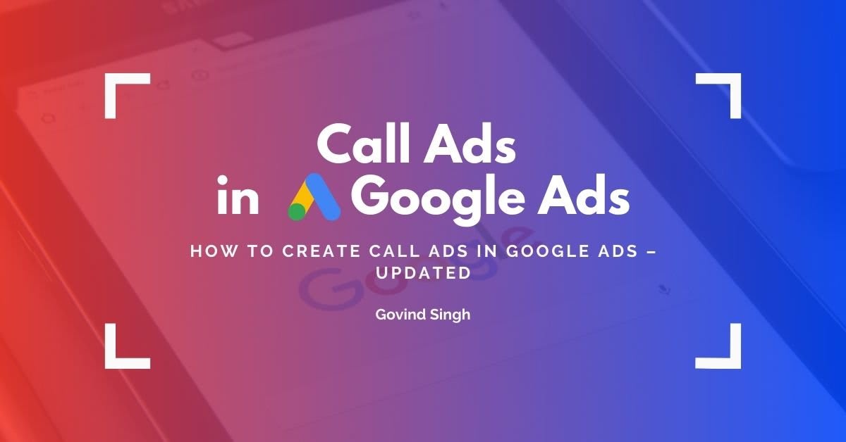 How To Create Call Ads In Google Ads - New Updated 2021