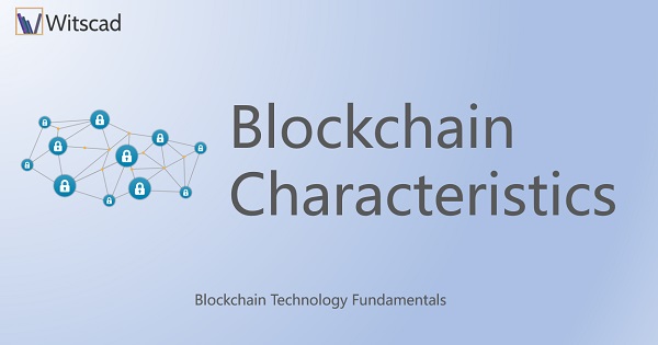 Blockchain Characteristics