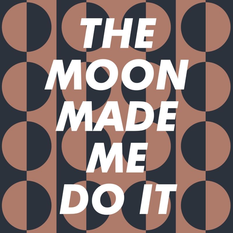 The Moon Made Me Do It - A3 Size image