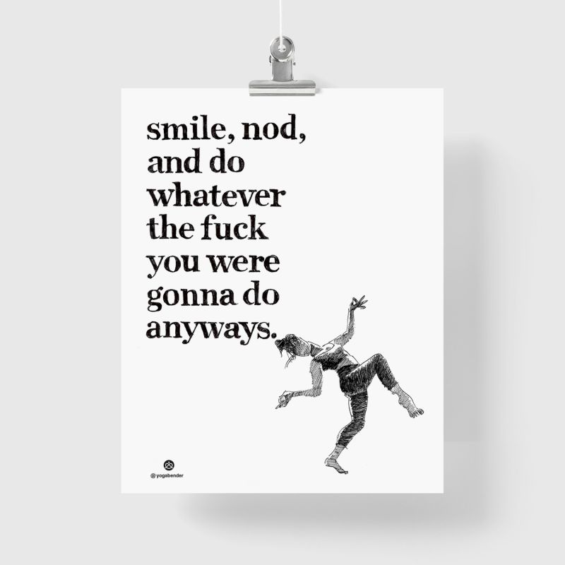 Smile, Nod, And Do Whatever The Fuck You Were Gonna Do Anyways: Funny Inspirational Art Print With Life Quote And Woman Laughing image