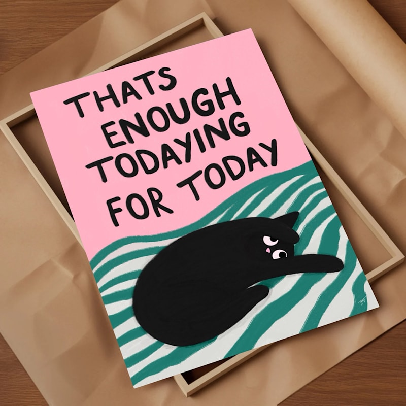 Thumbnail of Enough Todaying For Today - Cat Print - Medium image
