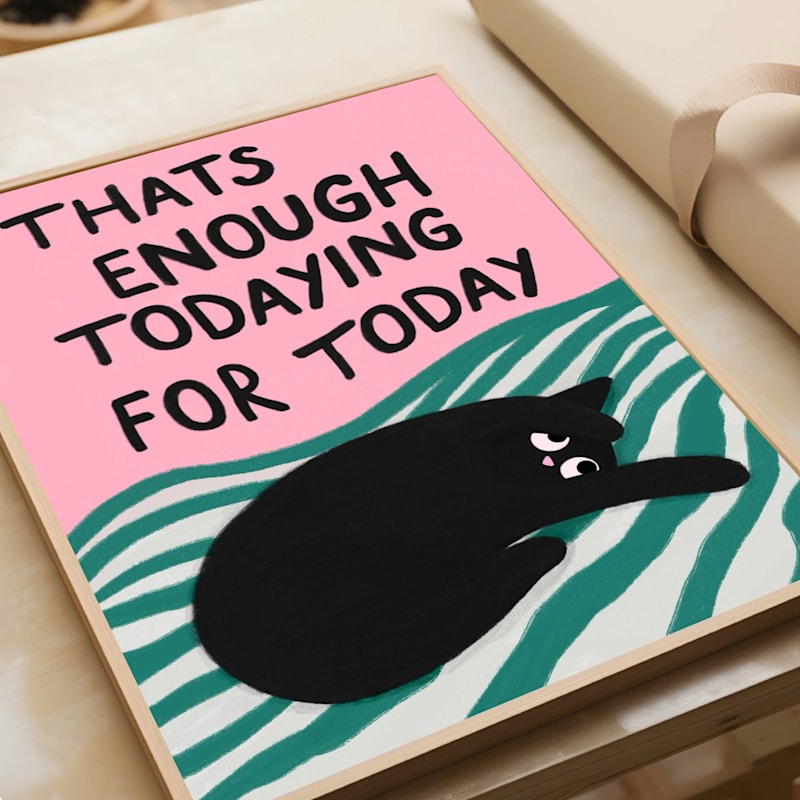 Thumbnail of Enough Todaying For Today - Cat Print - Medium image