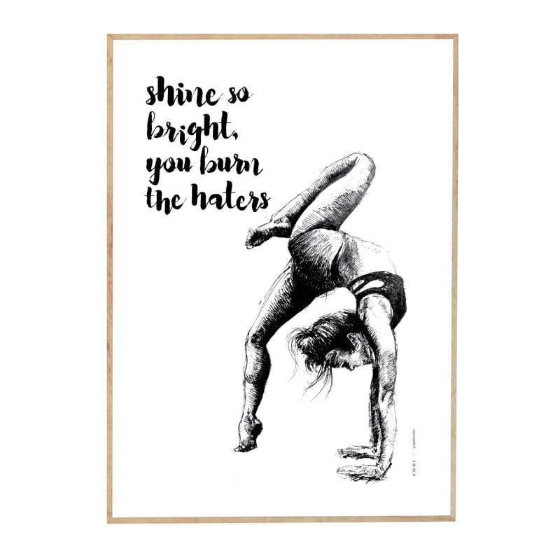 Shine So Bright You Burn The Haters: Inspirational Life Quote Yoga Art, AWOL