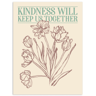 Kindness Will Keep Us Together Artwork image