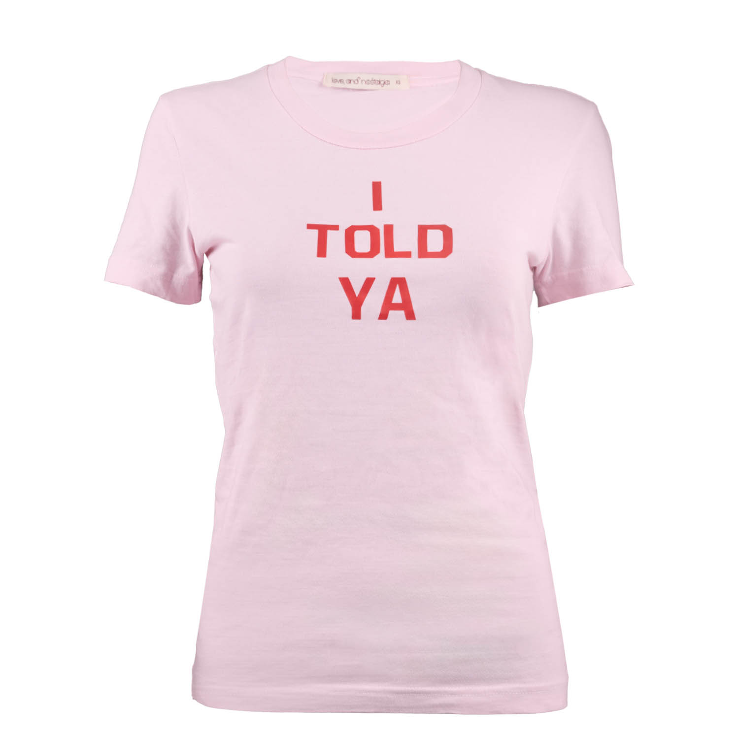Love And Nostalgia Women's Pink Margot Tee - I Told Ya In Pink