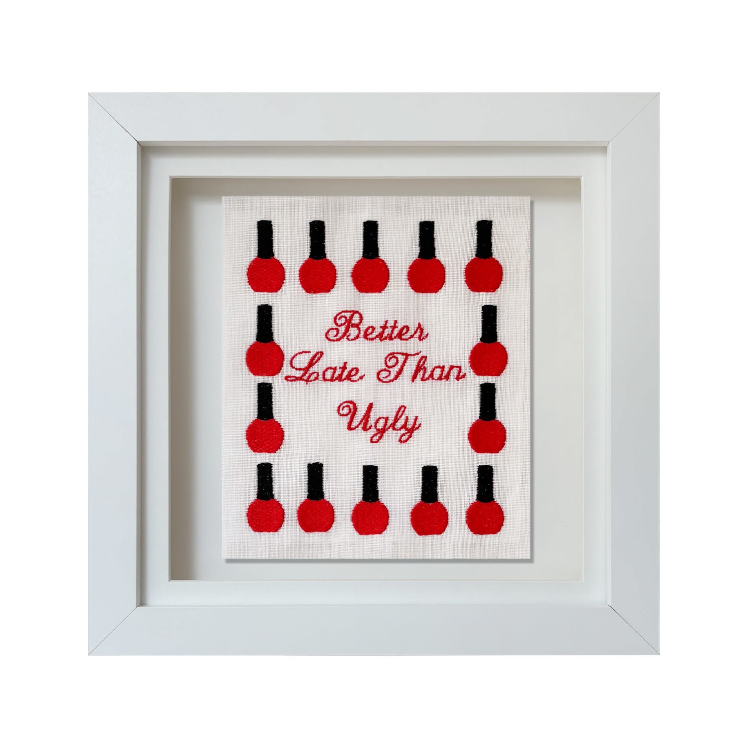 Lilly Loves Better Late Than Ugly Embroidered Poster In Red