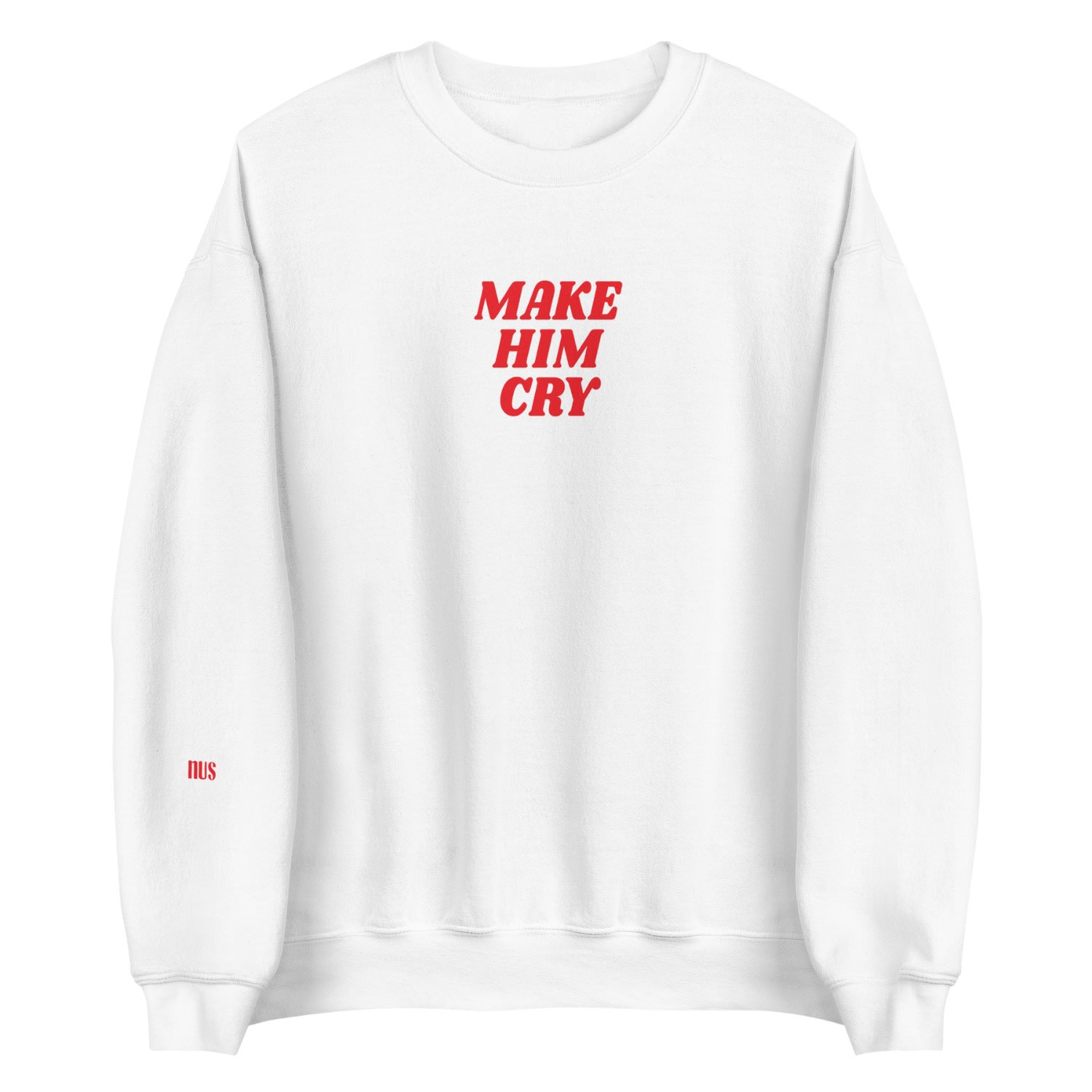 Women’s Make Him Cry Sweatshirt - White XXL Nus