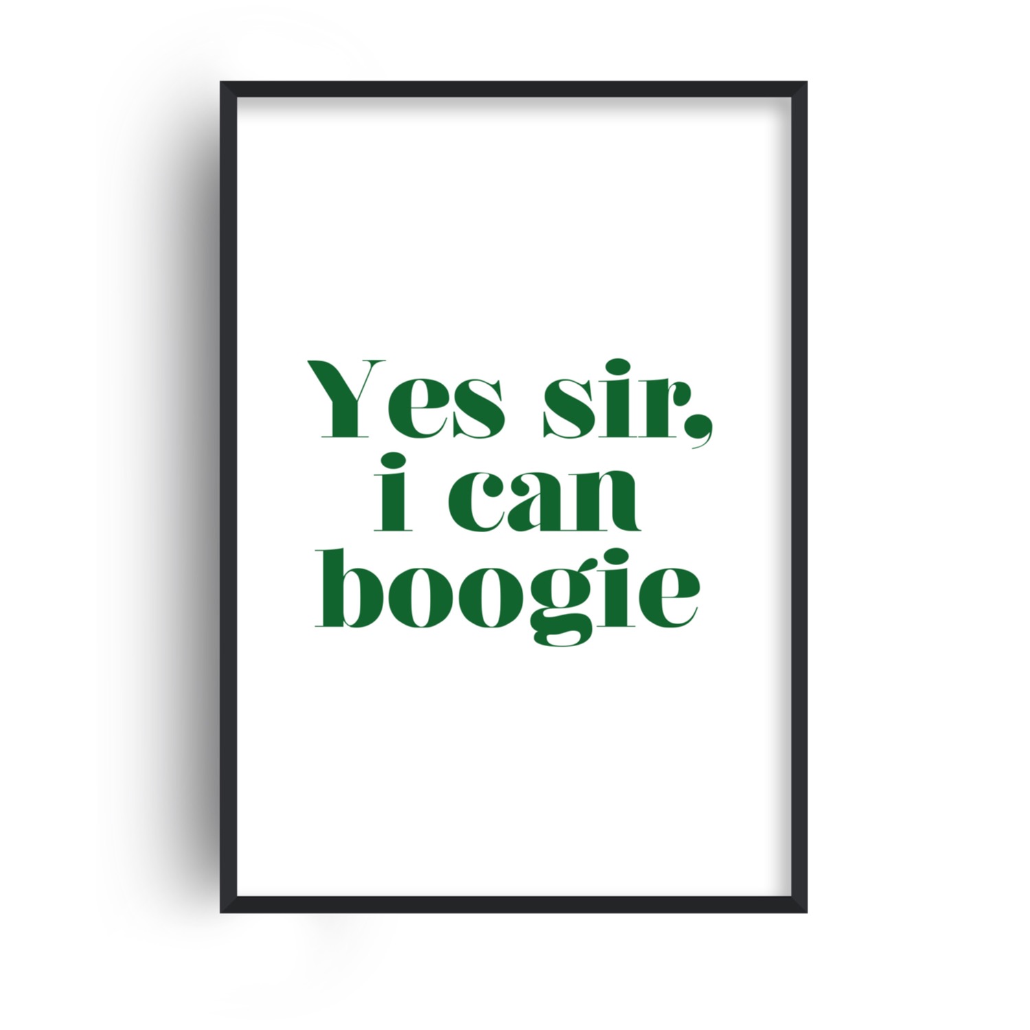 Yes Sir I Can Boogie Music Quote Art Print Wolf & Badger