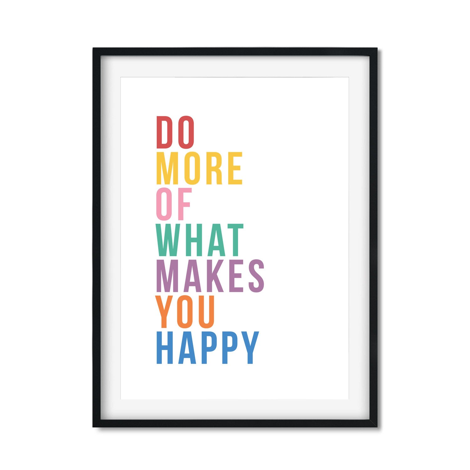 Do More Of What Makes You Happy - Fine Art Print A3 297 X 420Mm The Native State