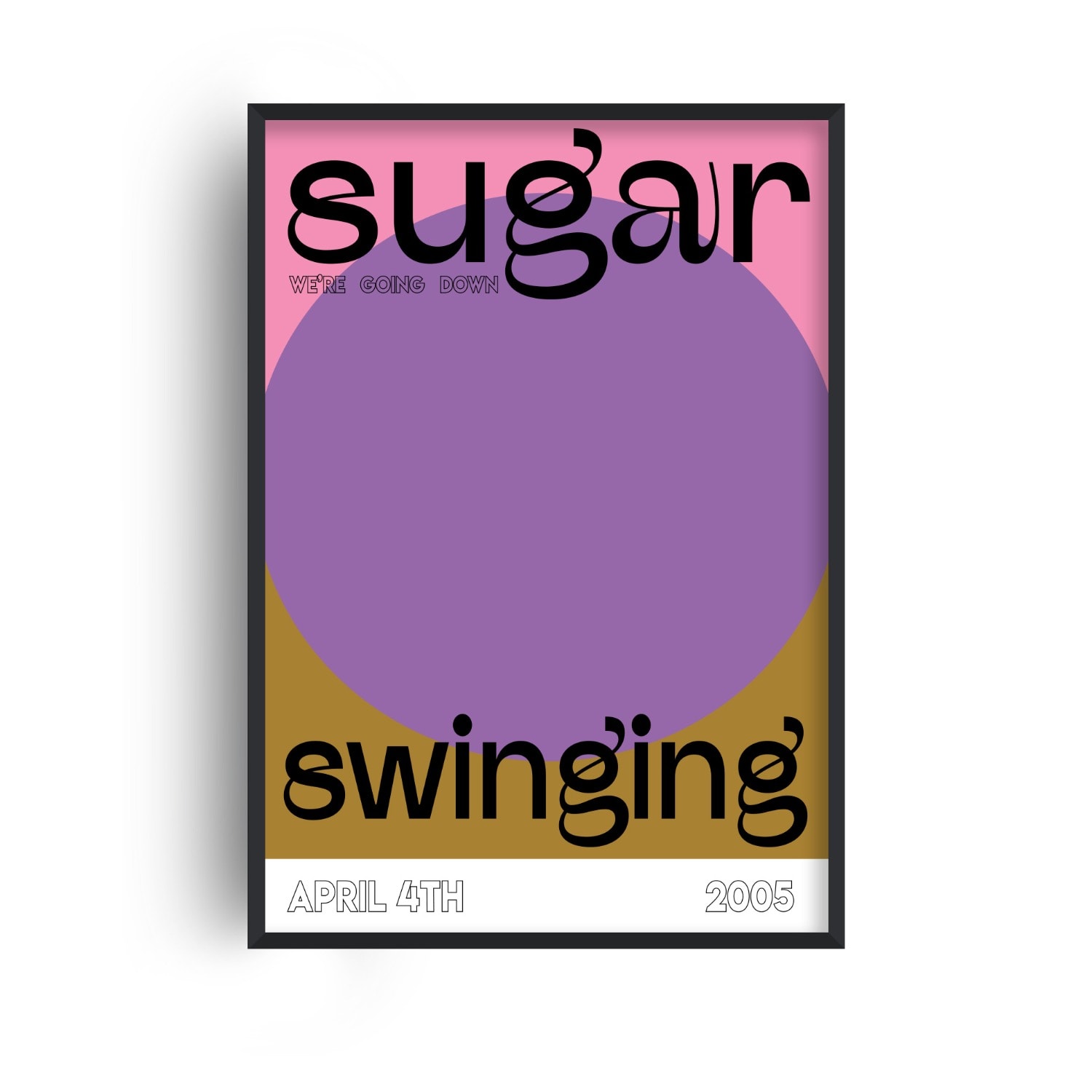 Fanclub Sugar We're Going Down Swinging Retro Music Giclée Art Print A2 In White