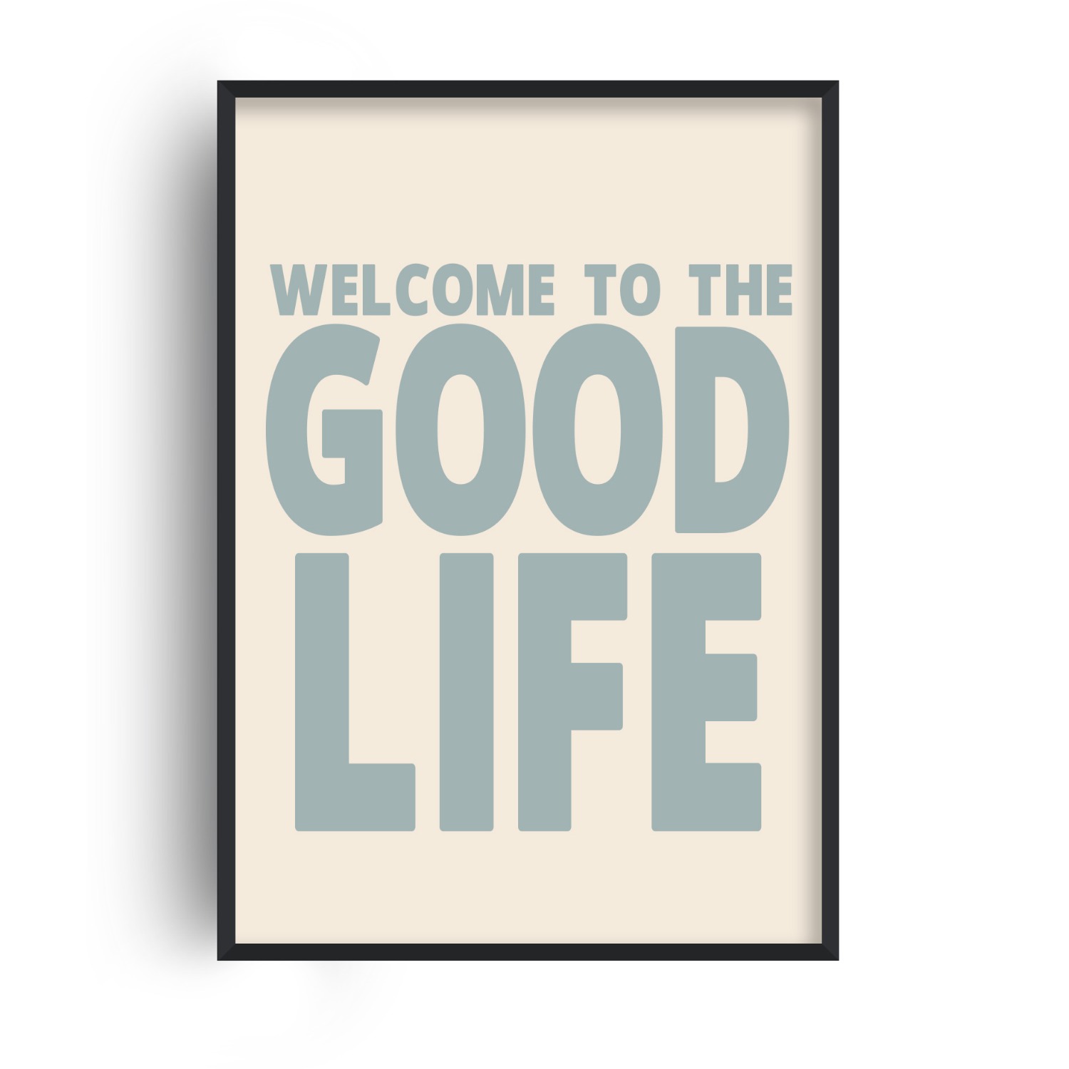Fanclub Blue / Neutrals Welcome To The Good Life Playful Music Quote Art Print A2