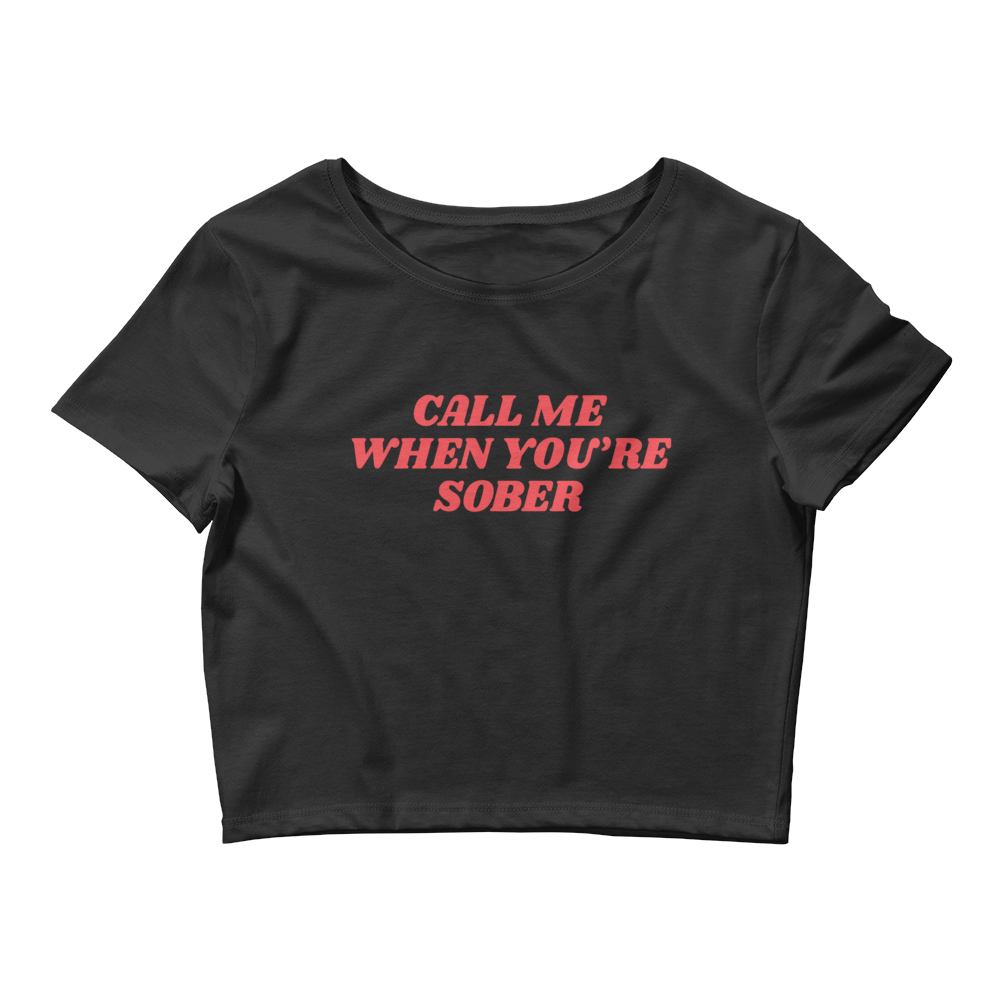 Women’s Call Me When You’re Sober Tee - Black M/L Nus