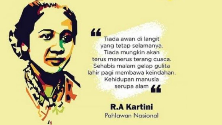 77 Quotes Inspiratif RA Kartini yang Cocok untuk Status Media Sosial