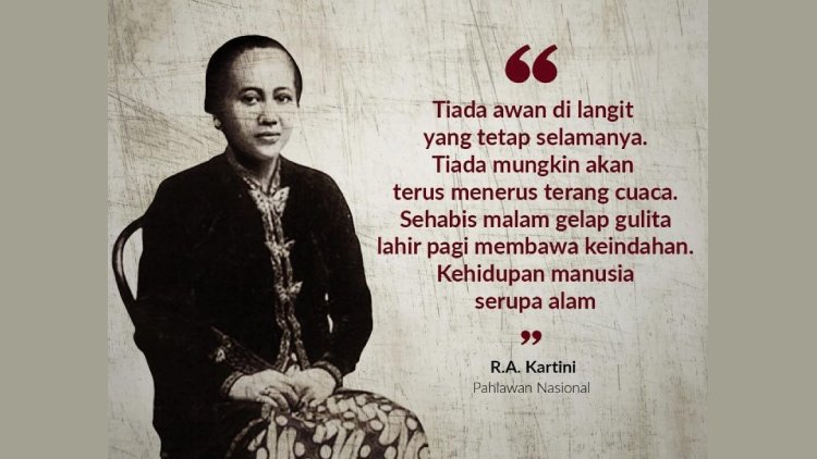 77 Quotes Inspiratif RA Kartini yang Cocok untuk Status Media Sosial