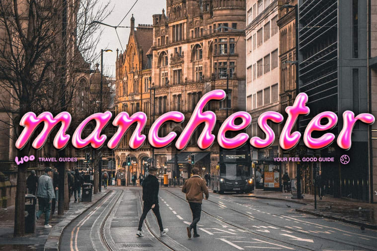 Your feel good guide to Manchester