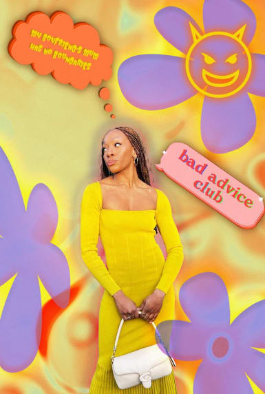 Bad Advice Club: my boyfriend's mum has no boundaries