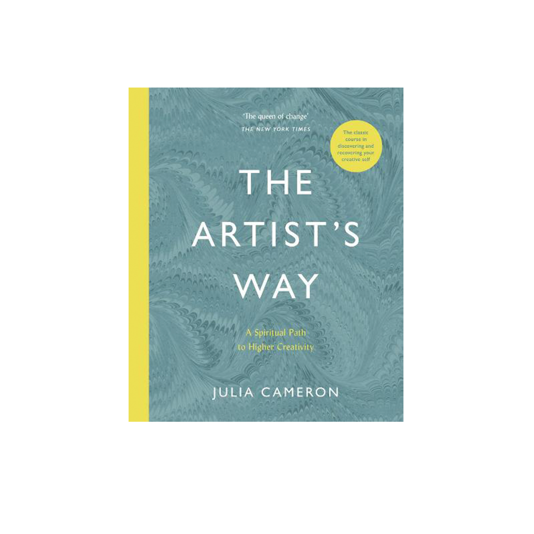 Julia Cameron - The Artist’s Way: The Spiritual Path to Higher Creativity