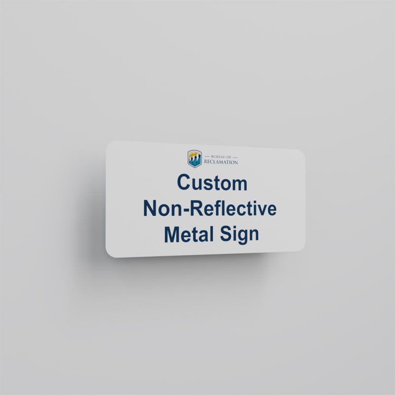Non Reactive Sign Custom Reclamation Non-Reflective Sign | Advanced Sign