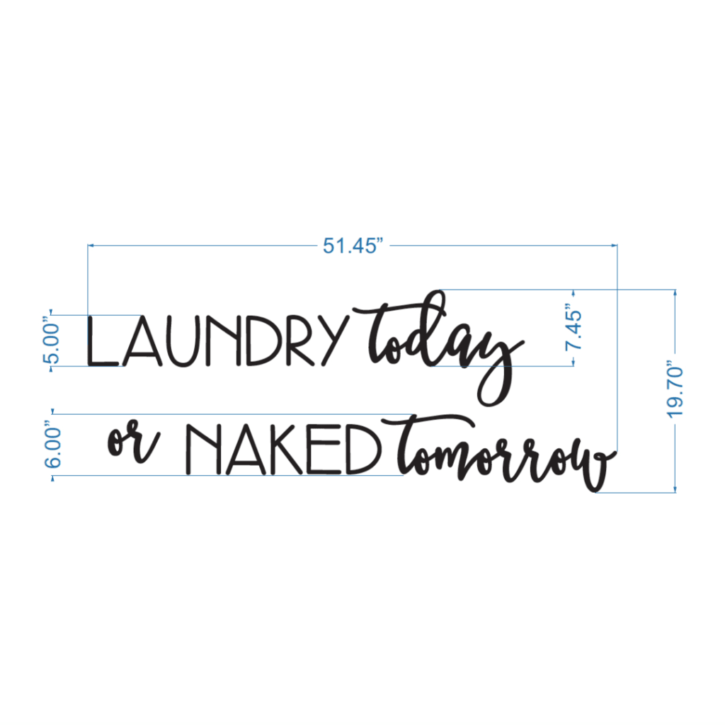 Laundry Today Naked Tomorrow Sign | CraftCuts.com