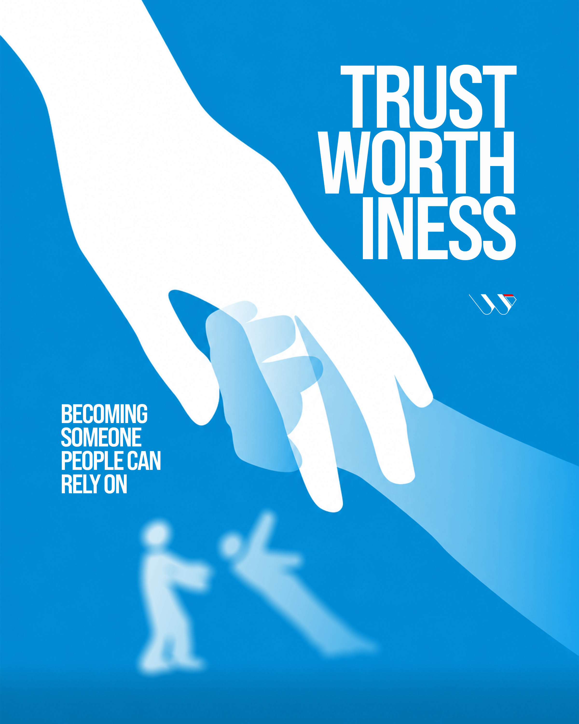 Trustworthiness: Becoming Someone People Can Rely On