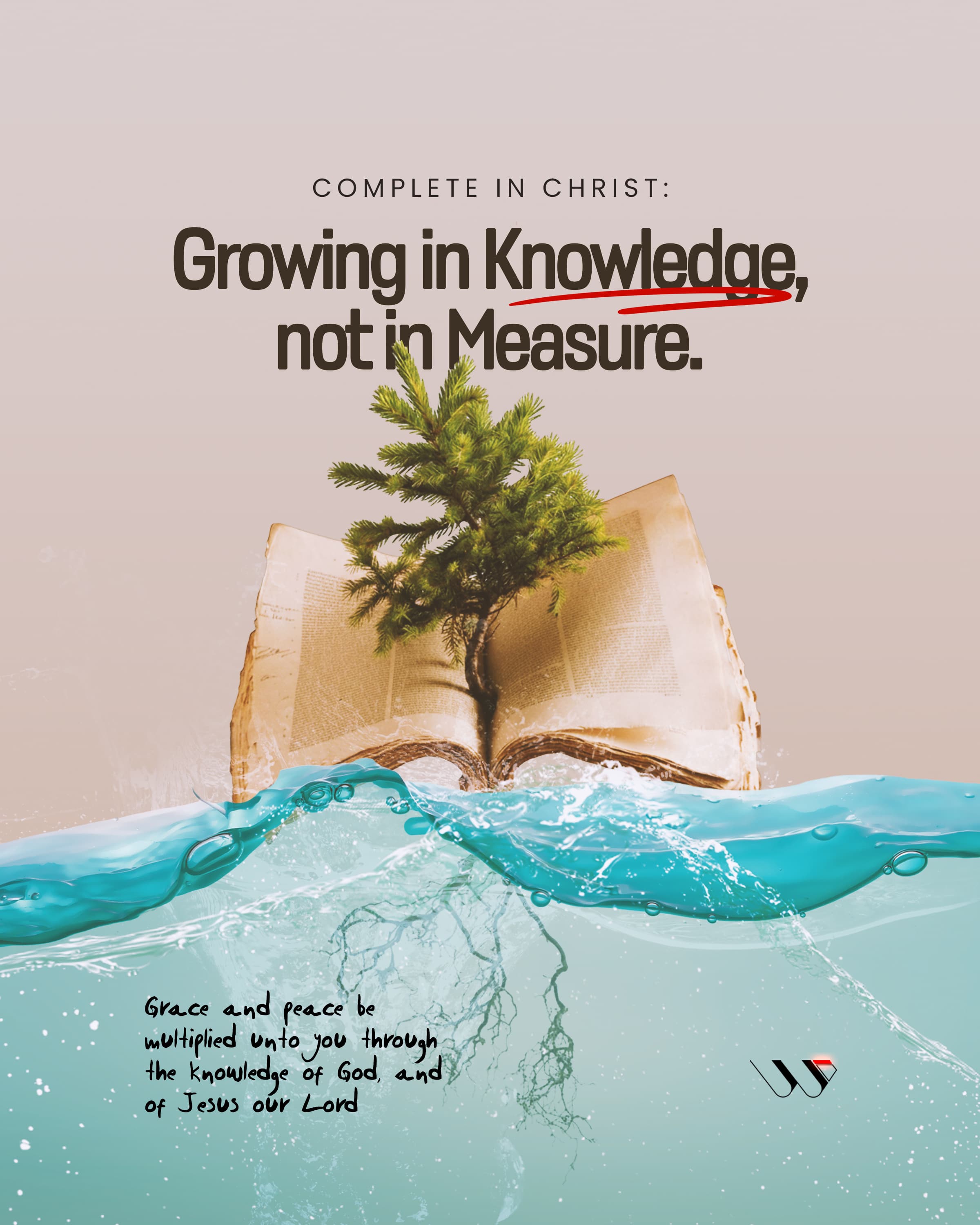 Complete in Christ: Growing in Knowledge, Not in Measure