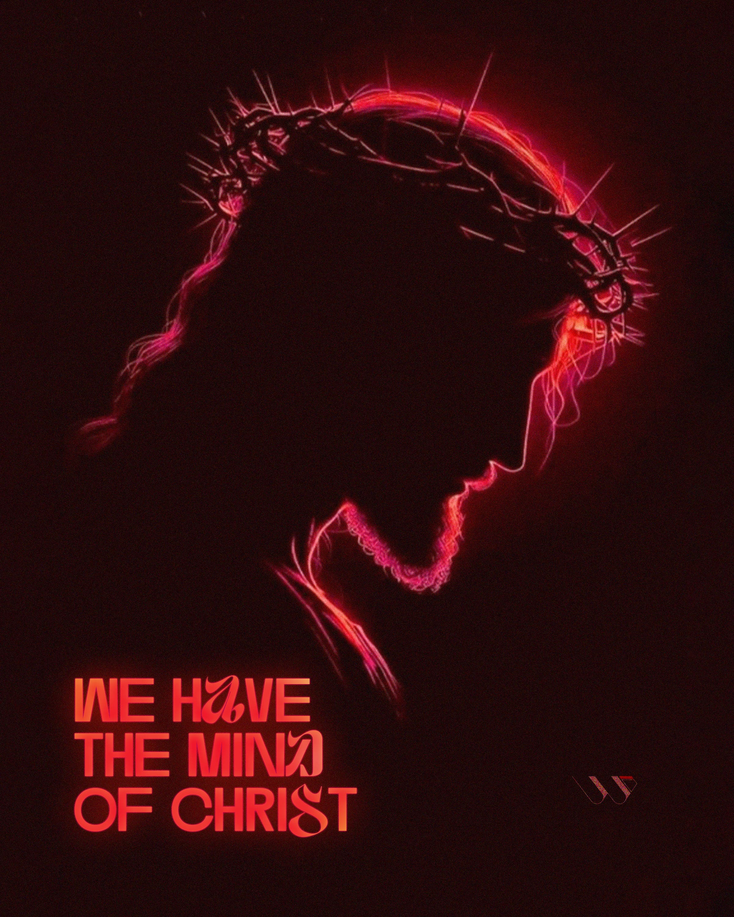 We Have The Mind of Christ