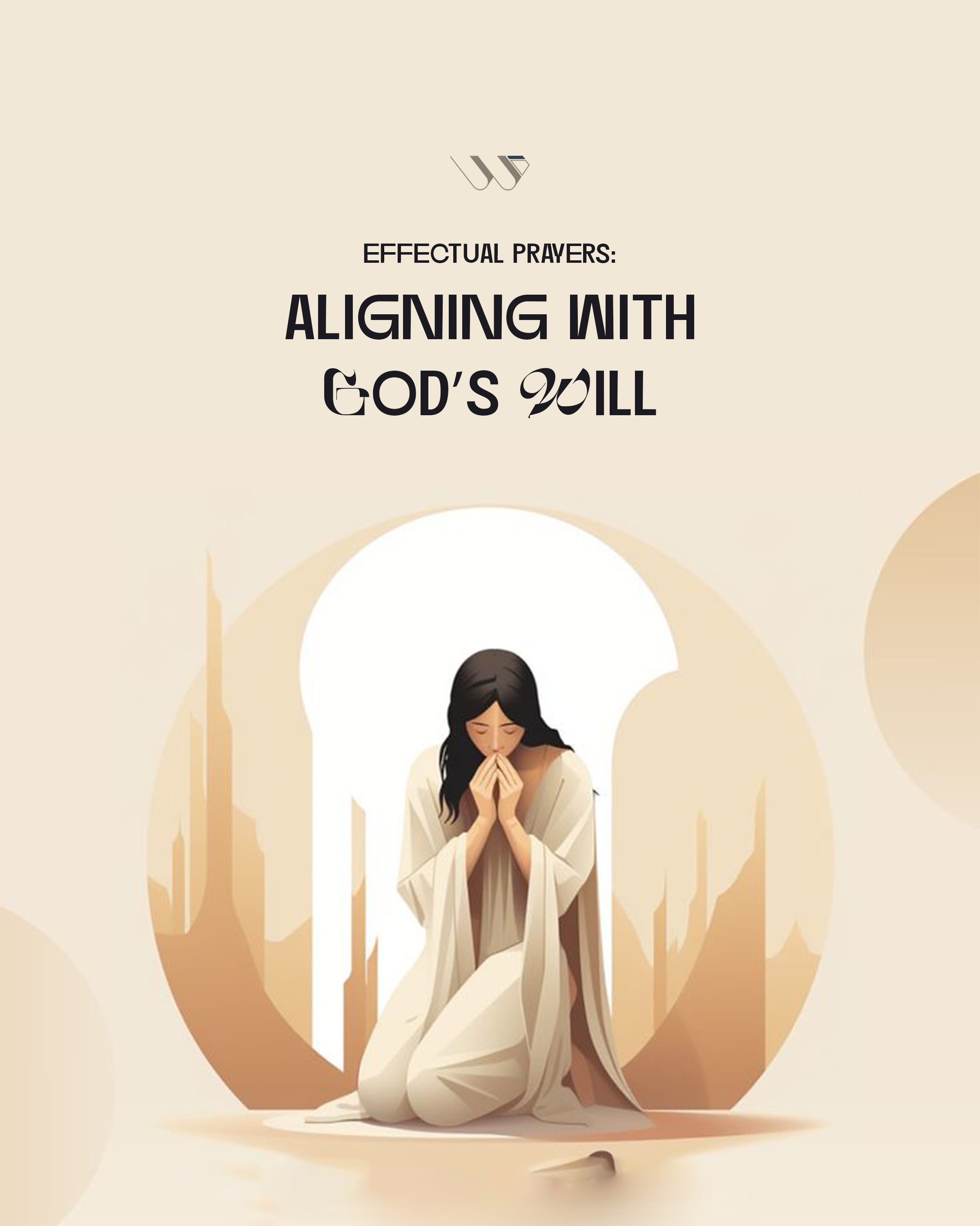 Effectual Prayer: Aligning with God’s Will