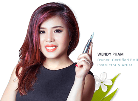 Wendy Pham – Owner, Certified PMU Instructor, and Artist Wendy Pham - Owner, Certified PMU Instructor, and Artist