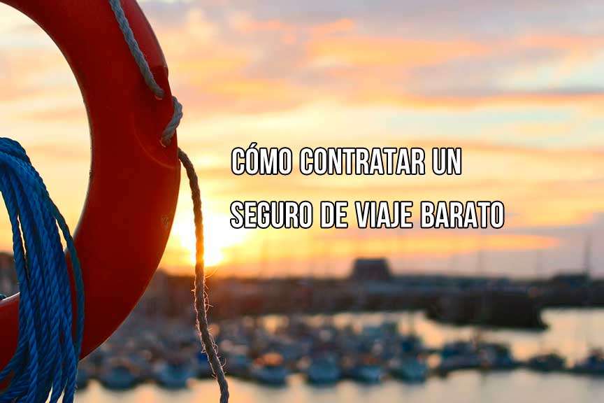 Cómo contratar un seguro de viaje barato