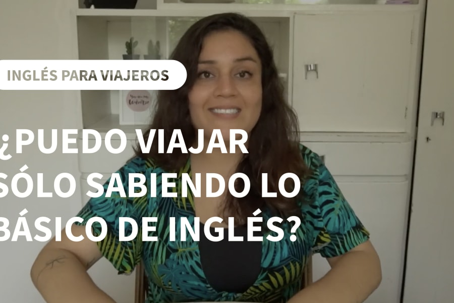Puedo viajar solo sabiendo el basico de inglés?